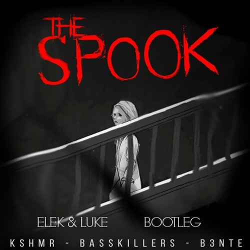 KSHMR - The Spook (feat. BassKillers & B3nte) [Elek & Luke Bootleg]