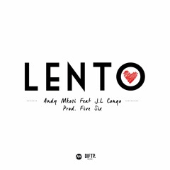 Lento featuring Andy Mkosi & J.L Congo(prod. by Fivesix)
