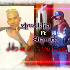 Virus Killa  Feat  Shawlty - Mo  Le  Ziss  Ou  Love