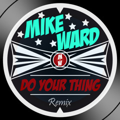 Do Your Thing [Mike Ward Remix]