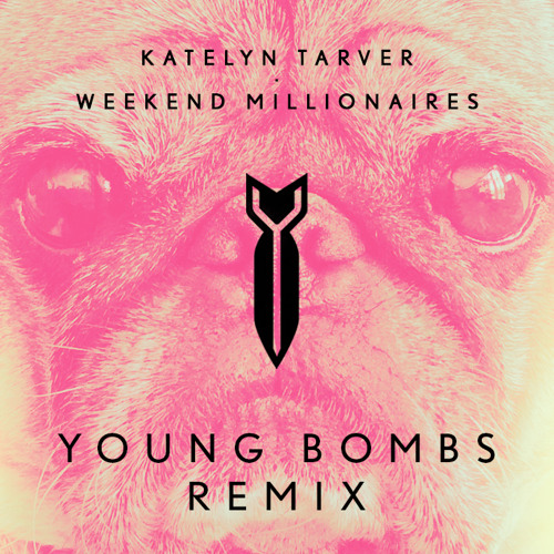 Katelyn Tarver - Weekend Millionaires (Young Bombs Remix)