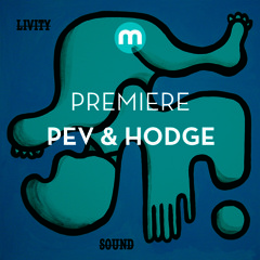 Premiere: Pev & Hodge '21 Versions'