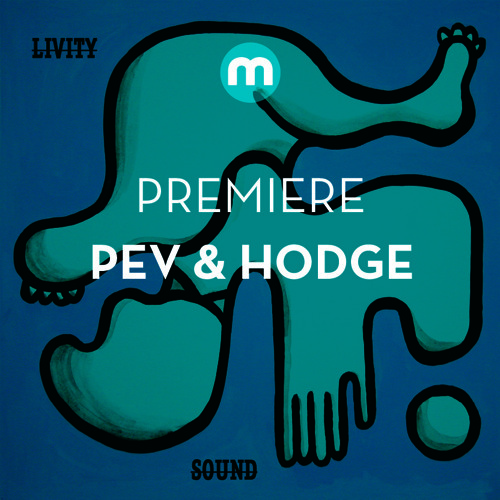 Premiere: Pev & Hodge '21 Versions'
