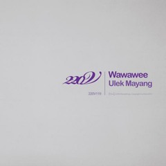 Wawawee - Ulek Mayang  (Original Mix)