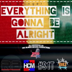 EveryThing's Gonna Be Alright RasBlinger Prod