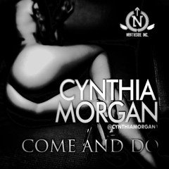 Cynthia Morgan - Come And Do