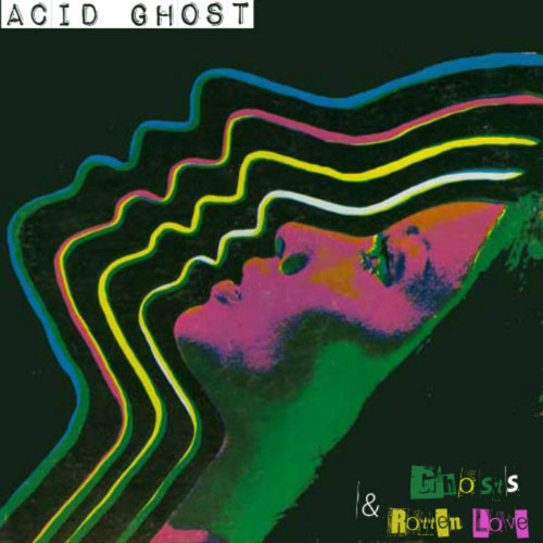 Acid Ghost - I Don't Need You