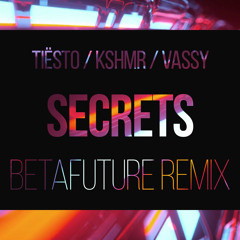 Tiësto & KSHMR feat. Vassy - Secrets (Betafuture DNB Remix)