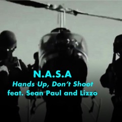 N.A.S.A - Hands Up, Don't Shoot Ft; Sean Paul & Lizzo [2015]