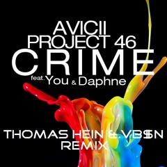 Project 46 & Avicii - Crime (Thomas Hein & VB$N Remix)