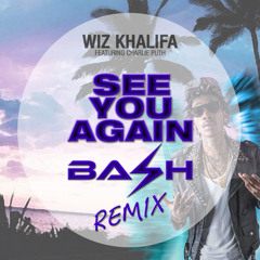 Wiz Khalifa - See You Again Ft. Charlie Puth (Bash To The Rescue's Remix)