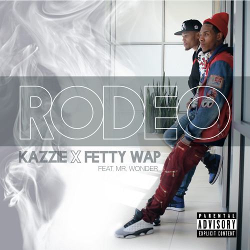 KAZZIE X FETTY WAP RODEO FT MR . WONDER
