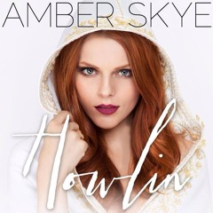 Amber Skye - Howlin