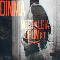 Dinma - Nostalgia Drum Kit [drum one-shots]