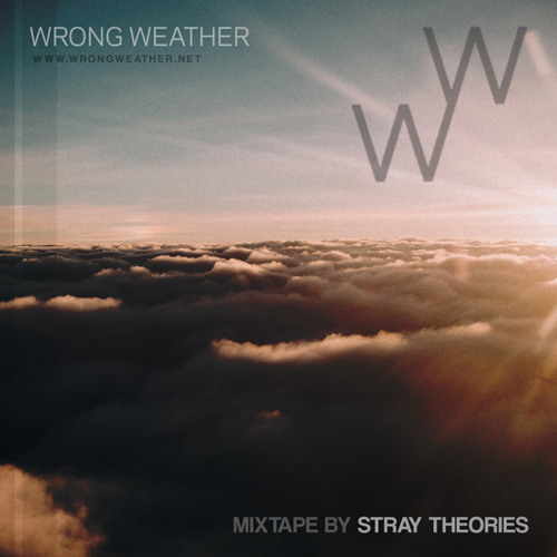 Wrong Weather Mixtape by Stray Theories