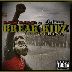 Radde Haylen - Break Kidz Featuring Ackumen (Produced By: Amun Sol)