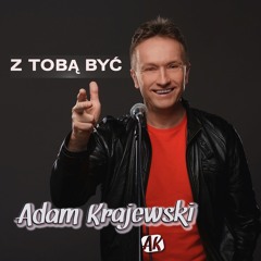 Adam Krajewski - Z TOBĄ BYĆ - official 2015