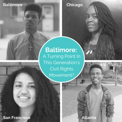 Baltimore: A Turning Point In This Generation’s Civil Rights Movement?