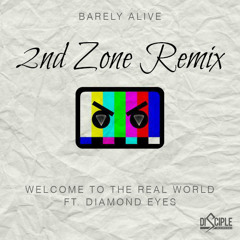 Barely Alive - Welcome To The Real World (feat. Diamond Eyes) [2nd Zone Remix]