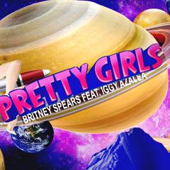 Pretty Girls Britney Spears & IGGY Azalea