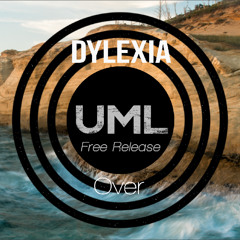 Dylexia - Over (Original Mix)[UML Free Release]