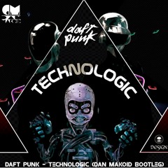 Daft Punk - Technologic (Dan Makoid Bootleg)FREE DOWNLOAD