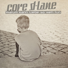 Core-D-Lane - Warum kann Liebe so weh tun