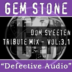 Gem Stone - Dom Sweeten Tribute - Part 3 - Defective Audio (Part 1)