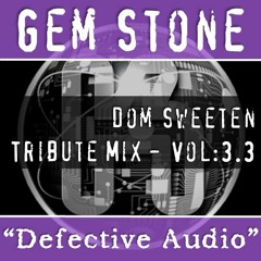 Gem Stone - Dom Sweeten Tribute - Part 3 - Defective Audio (Part 3)