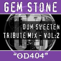 Gem Stone - Dom Sweeten Tribute - Vol 2 - OD404 (September 2014)
