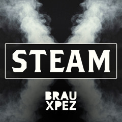 Brauxpez - Steam (Original Mix) [FREE DOWNLOAD]