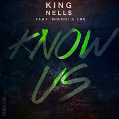 King Nell$ feat. Nikosi & Ek$ - "Know Us"