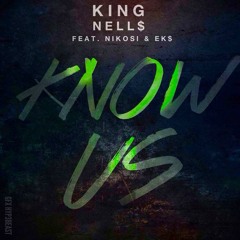 King Nell$ feat. Nikosi - "Know Us"