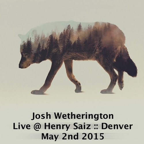 Josh Wetherington - Live @ Henry Saiz Denver (May 2nd 2015)