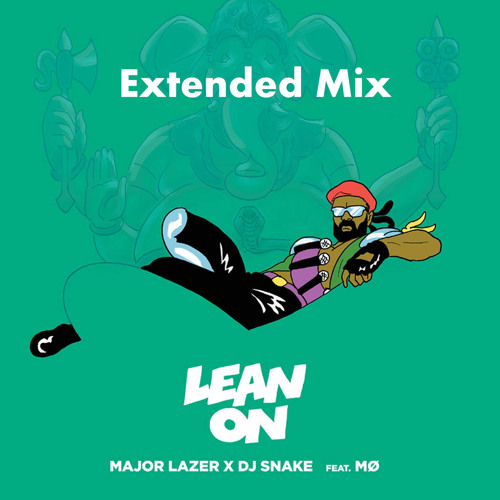 Stream Major Lazer & DJ Snake feat. MØ - Lean On [Extended Version] *FREE  DOWNLOAD* by Naschen Records | Listen online for free on SoundCloud