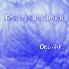 Organic - Freakuency Union