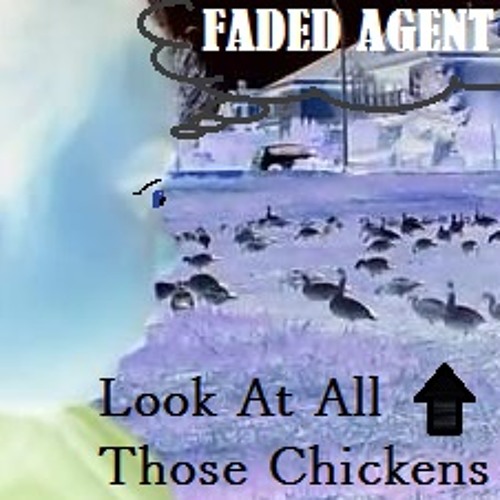 Look At All Those Chickens! (Faded Agent Bootleg)