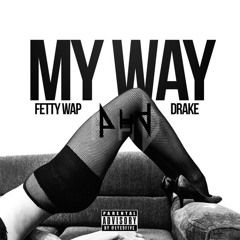 my way - fetty wap ft. drake & PhD