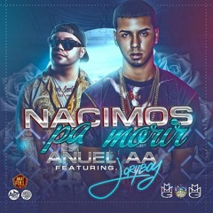 Anuel AA Ft. Jory Boy - Nacimos Pa Morir (Prod. By Tainy)