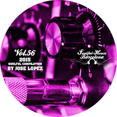 VOL 56. SOULFUL HOUSE COMPILATION BY JOSE LOPEZ - BARCELONA.