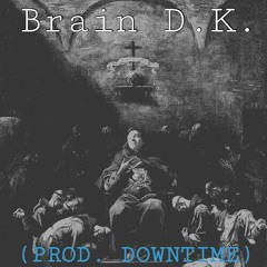 Brain D.K. (prod Downtime)