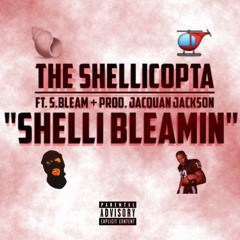 #ShelliBleamin featuring S. Bleam (Produced by Jac'Quan Jackson)