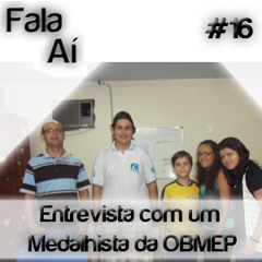 #16 - Entrevista com um Medalhista da OBMEP
