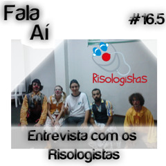 Fala Aí #16.5 - Entrevista com os Risologistas - Doutores do Riso