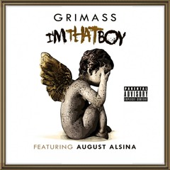 I'm That Boy - Grimass ft. August Alsina (Explicit)
