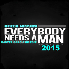 OFFER NISSIM FEAT. MAYA - EVERYBODY NEEDS A MAN (MASTER GARCIA INTRO RE EDIT 2015)