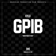KSB - GPIB aka Gwan Push It Back (Prod. By Marvelus Production Team)