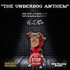 Cruzader517/ Alias - The Underdog Anthem
