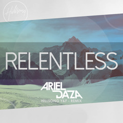 Relentless (Hillsong Remix)