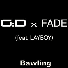 Bawling(프라이머리) - FADE & GD feat.Layboy